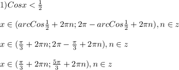 1)Cosx<\frac{1}{2}\\\\x\in(arcCos\frac{1}{2}+2\pi n;2\pi -arcCos\frac{1}{2}+2\pi n),n\in z\\\\x\in(\frac{\pi }{3}+2\pi n;2\pi-\frac{\pi }{3}+2\pi n),n\in z\\\\x\in(\frac{\pi }{3} +2\pi n;\frac{5\pi }{3}+2\pi n),n\in z