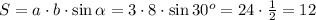 S=a\cdot b\cdot\sin\alpha=3\cdot8\cdot\sin30^o=24\cdot\frac12=12