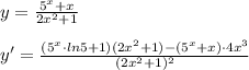 y=\frac{5^{x}+x}{2x^2+1}\\\\y'=\frac{(5^{x}\cdot ln5+1)(2x^2+1)-(5^{x}+x)\cdot 4x^3}{(2x^2+1)^2}