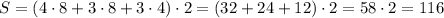 S=(4\cdot8+3\cdot8+3\cdot4)\cdot2=(32+24+12)\cdot2=58\cdot2=116