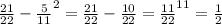  \frac{21}{22} - \frac{5}{11}^{2} = \frac{21}{22} - \frac{10}{22} = \frac{11}{22}^{11} = \frac{1}{2} 