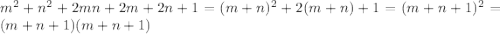 m^2+n^2+2mn+2m+2n+1=(m+n)^2+2(m+n)+1=(m+n+1)^2=(m+n+1)(m+n+1)