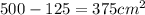 500 - 125 = 375 {cm}^{2} 