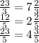  \frac{23}{3} = 7 \frac{2}{3} \\ \frac{12}{5} = 2 \frac{2}{5} \\ \frac{23}{5} = 4 \frac{3}{5} 