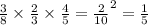  \frac{3}{8} \times \frac{2}{3} \times \frac{4}{5} = \frac{2}{10} ^{2} = \frac{1}{5} 