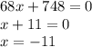 68x + 748 = 0 \\ x + 11 = 0 \\ x = - 11