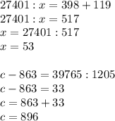 27401:x=398+119\\27401:x=517\\x=27401:517\\x=53\\\\c-863=39765:1205\\c-863=33\\c=863+33\\c=896