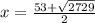 x=\frac{53+\sqrt{2729} } {2}