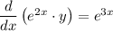 \dfrac{d}{dx}\left(e^{2x}\cdot y\right)=e^{3x}