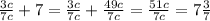  \frac{3c}{7c} + 7 = \frac{3c}{7c} + \frac{49c}{7c} = \frac{51c}{7c} = 7\frac{3}{7} 