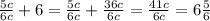  \frac{5c}{6c} + 6 = \frac{5c}{6c} + \frac{36c}{6c} = \frac{41c}{6c} = 6 \frac{5}{6} 