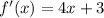 \(f'(x)= 4x +3\)