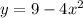 y = 9 - 4 {x}^{2} 