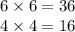 6 \times 6 = 36 \\ 4 \times 4 = 16