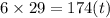 6 \times 29 = 174(t)