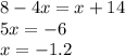 8-4x=x+14\\5x=-6\\x=-1.2