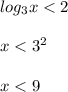 log_{3}x<2\\\\x<3^{2}\\\\x<9