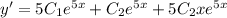 y'=5C_1e^{5x}+C_2e^{5x}+5C_2xe^{5x}