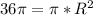 36\pi =\pi *R^{2}