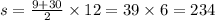 s = \frac{9 + 30} {2} \times 12 = 39 \times 6 = 234