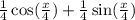  \frac{1}{4} \cos( \frac{x}{4} ) + \frac{1}{4} \sin( \frac{x}{4} ) 