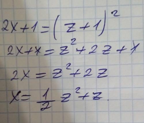 Решите уравнение: 2х+1=(z+1)^2 (во второй степени) 20