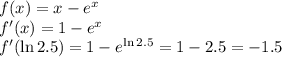 f(x)=x-e^x\\f'(x)=1-e^x\\f'(\ln2.5)=1-e^{\ln2.5}=1-2.5=-1.5