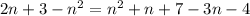 2n+3-n^2=n^2+n+7-3n-4