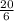 \frac{20}{6}