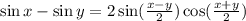 \sin x - \sin y = 2\sin(\frac{x-y}{2})\cos(\frac{x+y}{2})