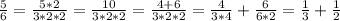 \frac{5}{6} = \frac{5*2}{3*2*2} = \frac{10}{3*2*2} = \frac{4+6}{3*2*2} = \frac{4}{3*4} + \frac{6}{6*2} = \frac{1}{3} + \frac{1}{2}