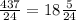  \frac{437}{24} = 18 \frac{5}{24} 