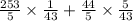  \frac{253}{5} \times \frac{1}{43} + \frac{44}{5} \times \frac{5}{43} 