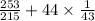  \frac{253}{215} + 44 \times \frac{1}{43} 