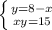 \left\{{{y=8-x}\atop{xy=15}}\right.