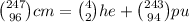  \binom{247}{96} cm = \binom{4}{2} he + \binom{243}{94} pu \\ 