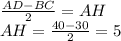 \frac{AD-BC}{2} =AH\\AH=\frac{40-30}{2} =5