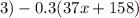 3) - 0.3(37x + 158)