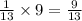  \frac{1}{13} \times 9 = \frac{9}{13} 