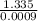 \frac{1.335}{0.0009}