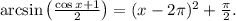 \arcsin\left(\frac{\cos x+1}{2}\right)=(x-2\pi)^2+\frac{\pi}{2}.