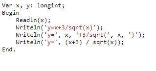 Программу на паскале для выражения y=x+3/корень из x