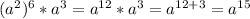 (a^{2})^{6} * a^{3} = a^{12} * a^{3} = a^{12+3} = a^{15}