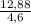 \frac{12,88}{4,6}