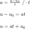 a=\frac{u-u_0}{t} \ /\cdot t\\\\u-u_0=at\\\\u=at+u_0