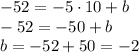 -52=-5 \cdot 10+b\\-52=-50+b\\b=-52+50=-2