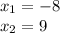 x_{1}=-8\\x_{2}=9