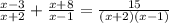 \frac{x-3}{x+2}+\frac{x+8}{x-1}=\frac{15}{(x+2)(x-1)}