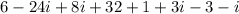 6 - 24i + 8i + 32 + 1 + 3i - 3 - i