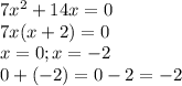 7x^{2} + 14x = 0\\7x(x+2) = 0\\x=0; x=-2\\0+(-2) = 0-2 = -2